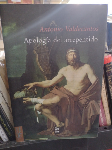 Apología Del Arrepentido Antonio Valdecantos B (Usado)