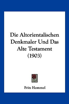 Libro Die Altorientalischen Denkmaler Und Das Alte Testam...