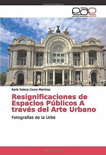 Libro Resignificaciones De Espacios Públicos A Través Lrf