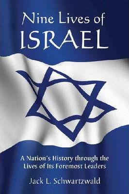 Nine Lives Of Israel - Jack L. Schwartzwald
