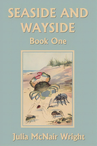 Seaside And Wayside, Book One (yesterday's Classics), De Wright, Julia Mcnair. Editorial Yesterdays Classics, Tapa Blanda En Inglés