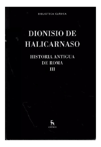 Historia Antigua De Roma 3, Dionisio De Halicarnaso, Gredos.