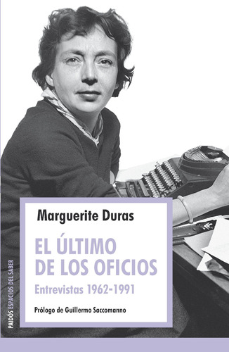 El Último De Los Oficios De Marguerite Duras - Paidós