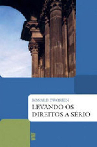 Levando Os Direitos A Sério, De Dworkin, Ronald. Editora Wmf Martins Fontes, Capa Mole, Edição 3ª  Edição - 2010 Em Português