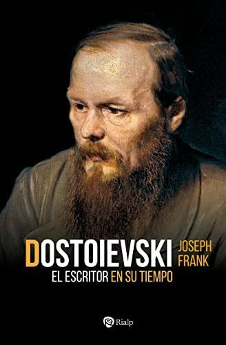 Dostoievsky. El Escritor En Su Tiempo. (historia Y Biografía