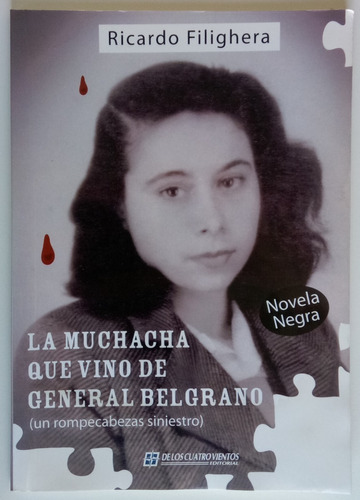 La Muchacha Que Vino Gral. Belgrano Ricardo Filighera Libro