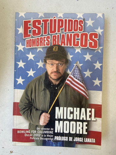 Michael Moore Estúpidos Hombres Blancos