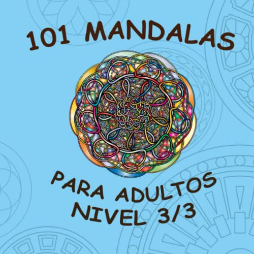 101 Mandalas: Libro De Colorear Para Adultos Nivel 3-3