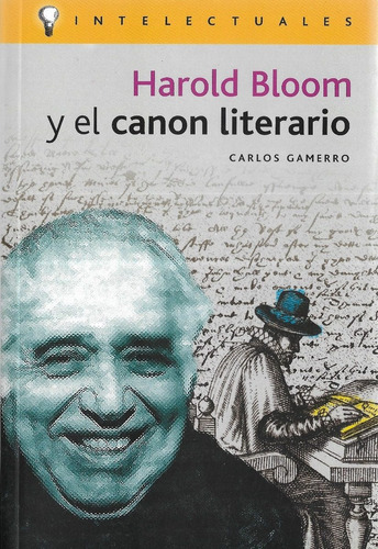 Harold Bloom Y El Canon Literario - Carlos Gamerro - Nuevo