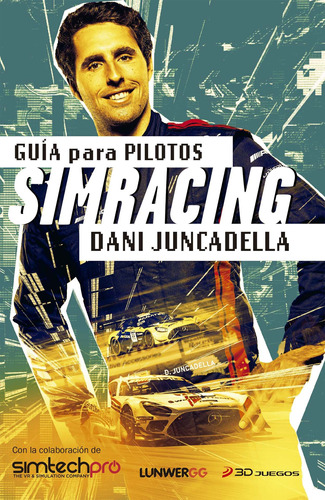 Guía Para Pilotos Simracing - Juncadella, Dani  - *