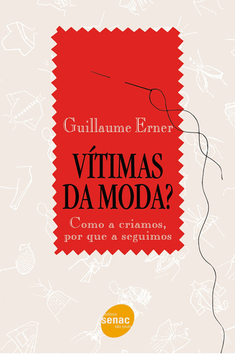 Vítimas da moda?, de Erner, Guilherme. Editora Serviço Nacional de Aprendizagem Comercial, capa mole em português, 2005