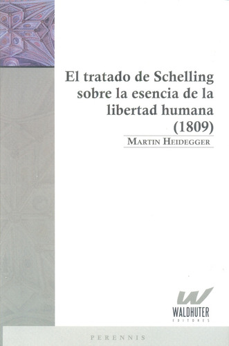 Tratado De Schelling Sobre La Esencia De La Libertad Humana 