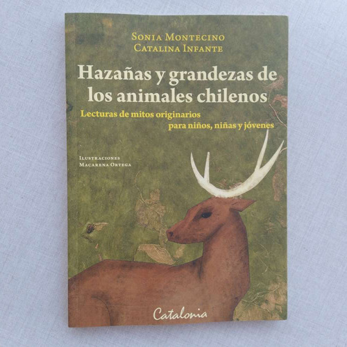 Hazañas Y Grandezas De Los Animales Chilenos Sonia Montecino (Usado)