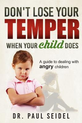 Libro Don't Lose Your Temper When Your Child Does: A Guid...