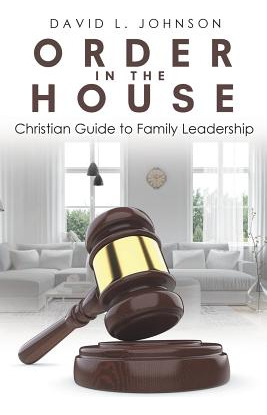 Libro Order In The House: Christian Guide To Family Leade...