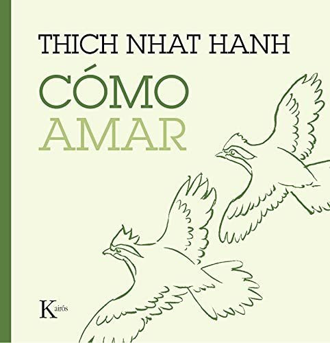 Cómo Amar (esenciales Del Mindfuness), De Hanh, Thich Nhat. Editorial Kairós Sa, Tapa Tapa Blanda En Español
