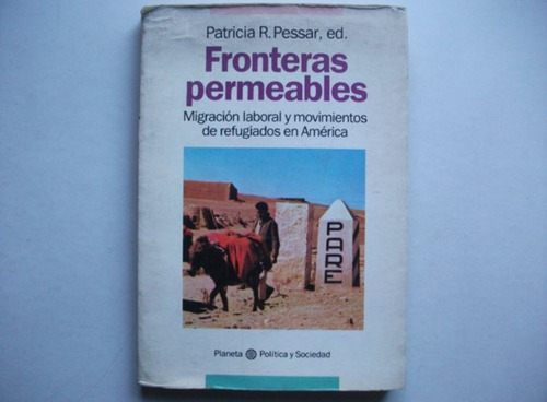 Fronteras Permeables - Migración / Refugiados - P. R. Pessar