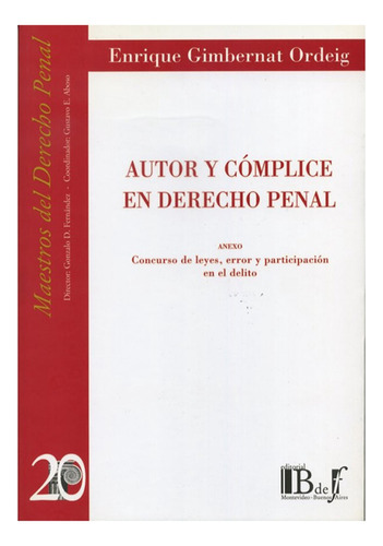 Autor Y Complice En Derecho Penal - Gimbernat Ordeig, Enriqu