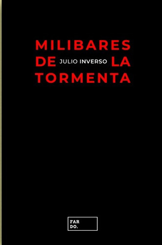 Milibares De La Tormenta, De Julio Inverso. Editorial Fardo, Tapa Blanda, Edición 1 En Español
