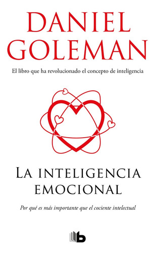 La Inteligencia Emocional - Daniel Goleman - B De Bolsillo