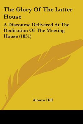 Libro The Glory Of The Latter House: A Discourse Delivere...