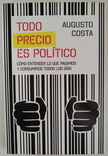 Todo Precio Es Politico - Augusto Costa (Usado)
