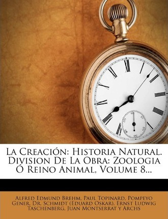 Libro La Creacion : Historia Natural. Division De La Obra...