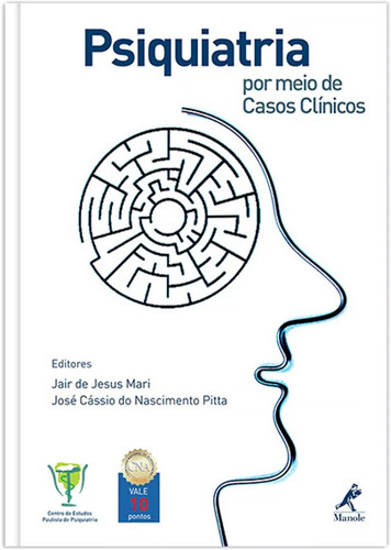 Psiquiatria por meio de casos clínicos, de Mari, Jair de Jesus. Editora Manole LTDA, capa mole em português, 2010
