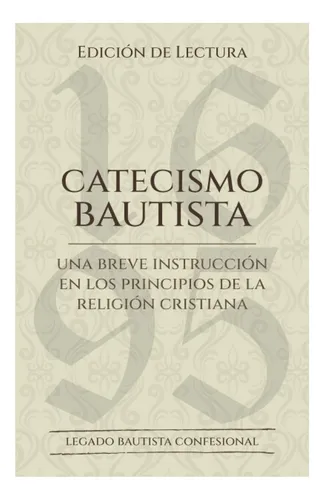 Libro: El Catecismo Bautista: Edición De Lectura (spanish