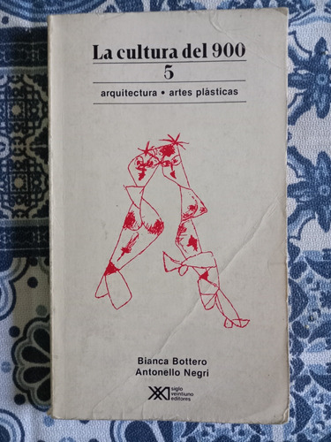 La Cultura Del 900 - Arquitectura/artes Plasticas