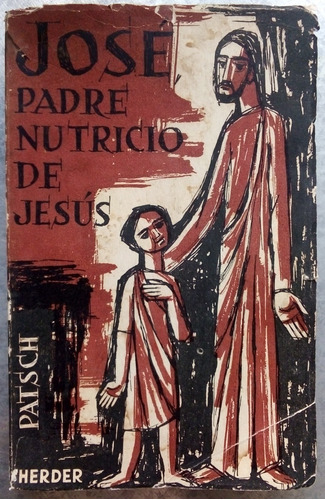 José, Padre Nutricio De Jesús. Joseph Patsch. Edit. Herder