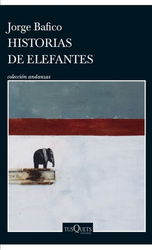 Historias De Elefantes / Jorge Bafico / Enviamos Latiaana