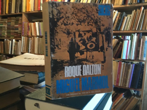 Roque Dalton Miguel Mármol Sucesos 1932 El Salvador 1ra Edic