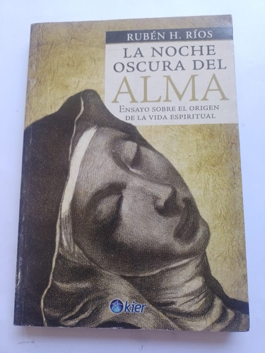 La Noche Oscura Del Alma - Rios - Kier