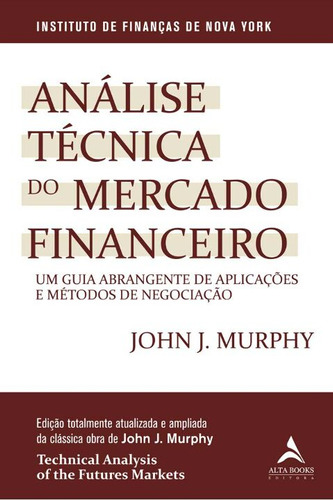 Libro Analise Tecnica Do Mercado Financeiro De Murphy John J