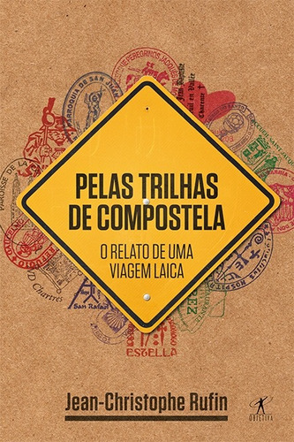 Pelas trilhas de Compostela, de Rufin, Jean-Christophe. Editora Schwarcz SA, capa mole em português, 2015