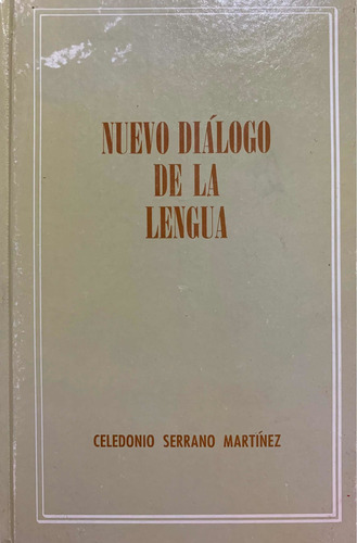 Nuevo Diálogo De La Lengua - Celedonio Serrano Martínez