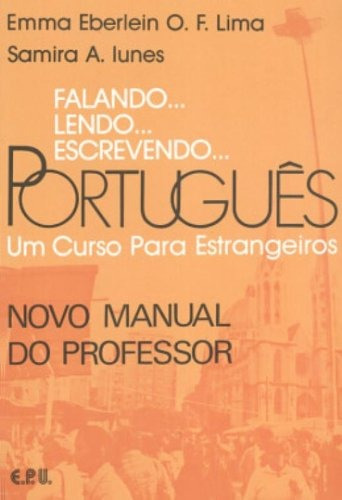 Falando... Lendo... Escrevendo... Português - Novo Manual do Professor, de Iunes, Samira Abirad. Editorial LTC - Livros Técnicos e Científicos Editora Ltda., capa mole em português, 1989