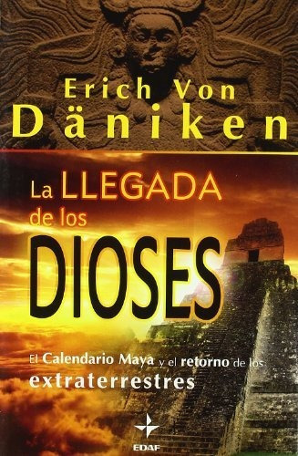 Llegada De Los Dioses (mundo Mágico Y Heterodoxo), De Von Däniken, Erich. Editorial Edaf, Tapa Tapa Blanda En Español