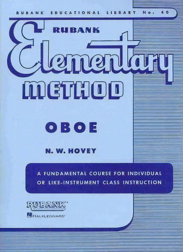 Rubank Elementary Method - Oboe, De N. W. Hovey. Editorial Hal Leonard Corporation, Tapa Blanda En Inglés