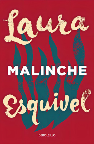 Malinche, de Esquivel, Laura. Bestseller Editorial Debolsillo, tapa blanda en español, 2015