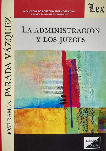 La Administracion Y Los Jueces - Parada Vazquez, José Ramón