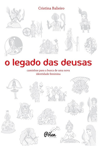 O legado das deusas (com baralho): Caminhos para a busca de uma nova identidade feminina, de Balieiro, Cristina. Editora Pólen Produção Editorial Ltda., capa mole em português, 2019