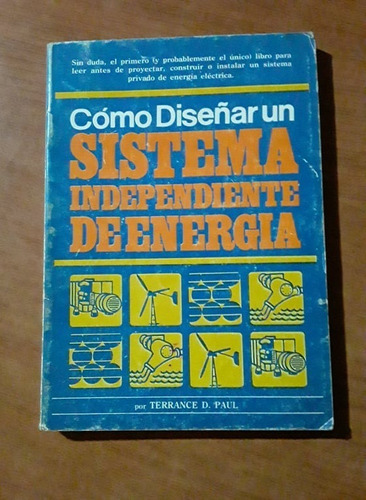 Como Diseñar Un Sistema Independiente De Energia - T. Paul