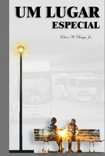 Um Lugar Especial, De Edson Wagner Braga Junior. Série Não Aplicável, Vol. 1. Editora Clube De Autores, Capa Mole, Edição 1 Em Português, 2022