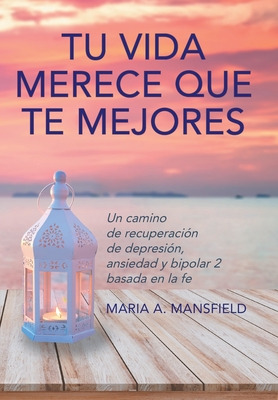 Libro Tu Vida Merece Que Te Mejores: Un Camino De Recuper...