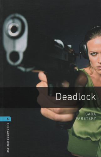 Deadlock - Oxford Bookworms Library - Level 5 B2 (New Edition), de Paretsky, Sara. Editorial Oxford University Press, tapa blanda en inglés internacional, 2007