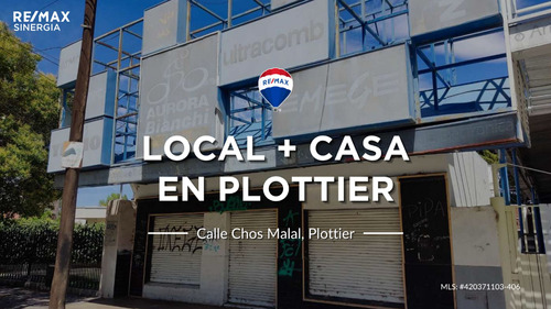 Alquiler Local + Casa En Plottier