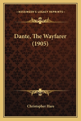 Libro Dante, The Wayfarer (1905) - Hare, Christopher