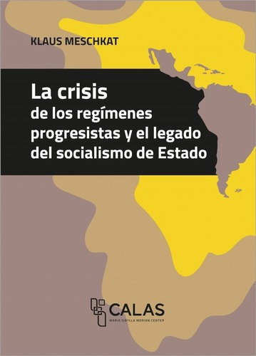 Crisis De Los Regimenes Progresistas Y Legado Del Socialismo